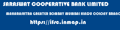 SARASWAT COOPERATIVE BANK LIMITED  MAHARASHTRA GREATER BOMBAY MUMBAI HINDU COLONY BRANCH,DADAR (E)  ifsc code